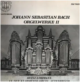 J. S. Bach - Orgelwerke II (Heinz Lohmann An Der Klapmeyer-Orgel Altenbruch)