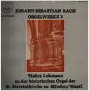 LP - Johann Sebastian Bach - Heinz Lohmann - Orgelwerke II (Heinz Lohmann An Der historischen Orgel der St.Martinikirche zu Minden)