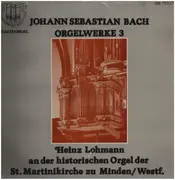 LP - Johann Sebastian Bach - Heinz Lohmann - Orgelwerke II (Heinz Lohmann An Der historischen Orgel der St.Martinikirche zu Minden)