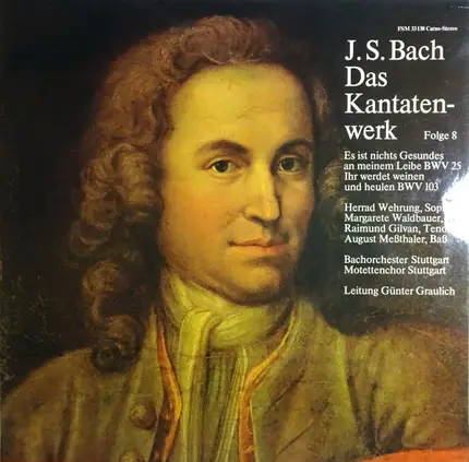J. S. Bach - Das Kantatenwerk - Folge 8 (Es Ist Nichts Gesundes An Meinem Leibe BWV 25 / Ihr Werdet Weinen Und H