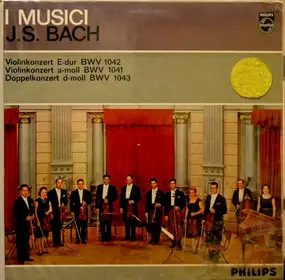 J. S. Bach - J.S. Bach Violinkonzerte BWV 1041. BWV 1042 Und BWV 1043