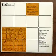 LP - Johann Sebastian Bach - Ingeborg Reichelt , Lotte Wolf-Matthäus , Johannes Feyerabend , Hans-Olaf H - Sei Lob Und Ehr Dem Höchsten Gut Kantate BWV 117 / Wer Nur Den Lieben Gott Läßt Walten Kantate BWV 93