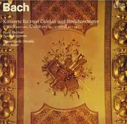 Johann Sebastian Bach - Isolde Ahlgrimm , Hans Pischner , Staatskapelle Dresden , Kurt Redel - 3 Konzerte Für 2 Cembali Und Streichorchester C-dur BWV 1061, c-moll BWV 1060, 1062