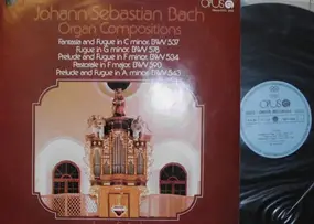 J. S. Bach - Organ Compositions, BWV 537, 578, 534, 590, 543