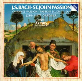 J. S. Bach - St. John Passion / Johannes-Passion / Passion Selon St Jean