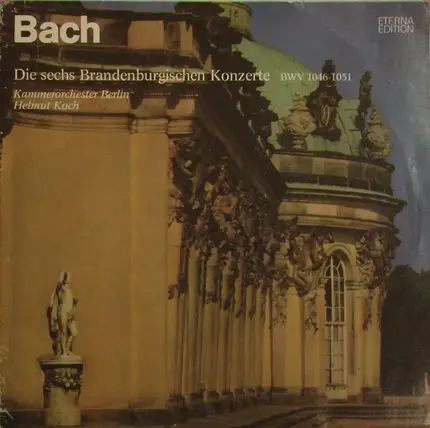 Bach - Die Sechs Brandenburgischen Konzerte BWV 1046-1051