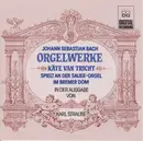 CD - Johann Sebastian Bach - Käte van Tricht - Orgelwerke