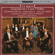 CD - Johann Sebastian Bach - Kálmán Kostyál • János Rolla • Zoltán Tfirst • Liszt Ferenc Chamber Orchest - Concertos For 1, 2 And 3 Violins