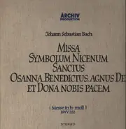 Bach - Missa Symbolum Nicenum Sanctus Osanna, Benedictus, Agnus Dei Et Dona Nobis Pacem (Messe In H-Moll)