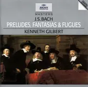 CD - Johann Sebastian Bach - Kenneth Gilbert - Preludes, Fantasias & Fugues