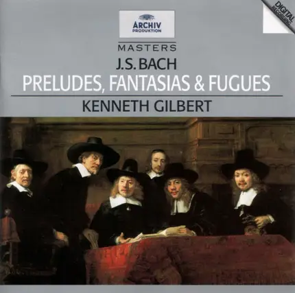 Johann Sebastian Bach - Kenneth Gilbert - Preludes, Fantasias & Fugues