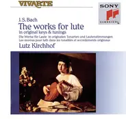 Bach - The Works For Lute In Original Keys & Tunings