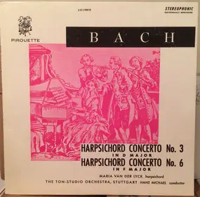 J. S. Bach - Harpsichord Concerto No. 3 In D Major / Harpsichord Concerto No. 6 In F Major