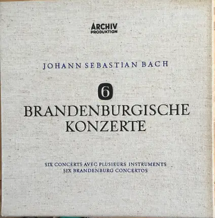 Bach - 6 Brandenburgische Konzerte - Six Concerts Avec Plusieurs Instruments - Six Brandenburg Concertos