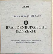 Double LP - Bach - 6 Brandenburgische Konzerte - Six Concerts Avec Plusieurs Instruments - Six Brandenburg Concertos