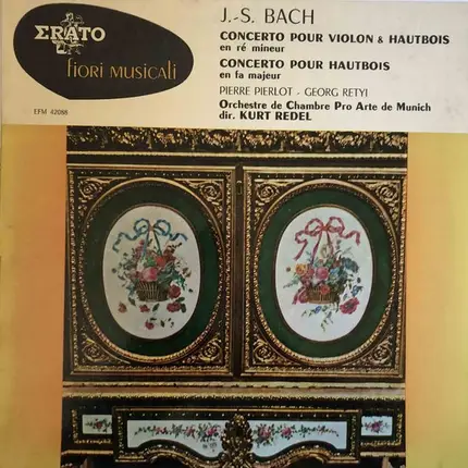 Johann Sebastian Bach - Concerto Pourt Violon & Hautbois En Ré Mineur / Concerto Pour Hautbois En Fa Majeur