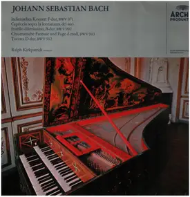 J. S. Bach - Italienisches Konzert / Capriccio / Chromatische Fantasie Und Fuge / Toccata