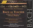 Double CD - Johann Sebastian Bach - Robert Hill - Bach As Teacher - Keyboard Works From The Cöthen Period