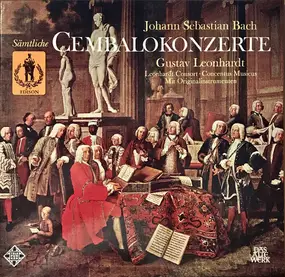 J. S. Bach - Sämtliche Cembalo-Konzerte (Mit Originalinstrumenten)
