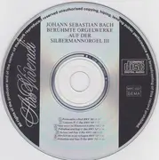 CD - Bach - » Berühmte Orgelwerke Auf Der Silbermannorgel III «