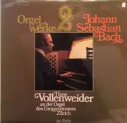 LP - Johann Sebastian Bach − Hans Vollenweider - Orgelwerke 2 - Hans Vollenweider An Der Orgel Des Grossmünsters Zürich