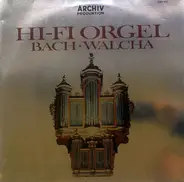 Johann Sebastian Bach · Helmut Walcha - Hi-Fi Orgel