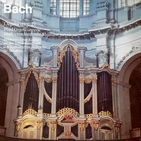 J. S. Bach - Orgelwerke 21 (Fünf Orgelkonzerte Nach Verschiedenen Meistern BWV 592—596)
