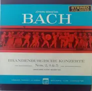 Johann Sebastian Bach - Branderburgische Konzerte Nos. 2, 4 & 5