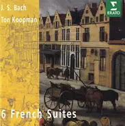 Johann Sebastian Bach , Ton Koopman - 6 French Suites