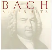 Johann Sebastian Bach , Various - Super Hits