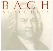 Johann Sebastian Bach , Various - Super Hits