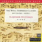 Double CD - Johann Sebastian Bach , Vladimir Feltsman - The Well-Tempered Clavier BWV 846-869 - Book I