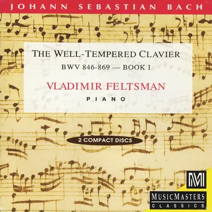 Johann Sebastian Bach , Vladimir Feltsman - The Well-Tempered Clavier BWV 846-869 - Book I