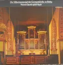 LP - Johann Sebastian Bach , Werner Jacob - Die Silbermannorgel Der Georgenkirche Zu Rötha - Werner Jacob Spielt Bach
