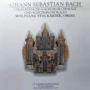 Bach / Wolfgang Stockmeier - Orgelbüchlein V, Schübler-Choräle Und Achtzehn Choräle I