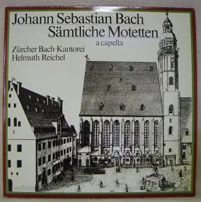 J. S. Bach - Sämtliche Motetten  A Capella