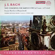 LP - Johann Sebastian Bach , Zuzana Růžičková , Prague Chamber Orchestra • Conductor: György Lehel - Two Concertos For Harpsichord (In E Major • In D Minor)