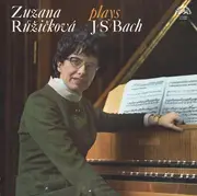LP - Bach / Zuzana Růžičková - Zuzana Růžičková Plays J. S. Bach
