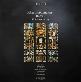J. S. Bach - Johannes-Passion BWW 245 (Chöre Und Arien)