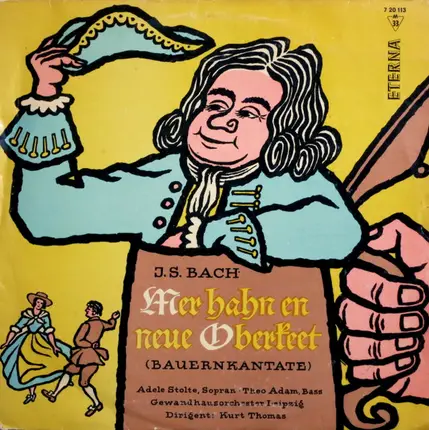 Johann Sebastian Bach , Adele Stolte , Theo Adam , Gewandhausorchester Leipzig , Kurt Thomas - Mer Hahn En Neue Oberkeet (Bauernkantate)
