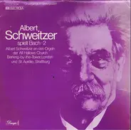 Bach - Albert Schweitzer Spielt Bach 2