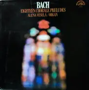 Bach - Eighteen Chorale Preludes