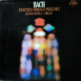 J. S. Bach - Eighteen Chorale Preludes