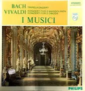 LP - Bach, Vivaldi - Tripelkonzert / Konzert für 2 Mandolinen / 2 Oboen (I Musici)