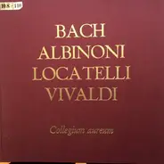 J. S. Bach / Vivaldi / Locatelli / Albinoni - Bach • Albinoni • Locatelli • Vivaldi