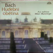 Bach / Ars Rediviva Ensemble - Hudebni Obetina