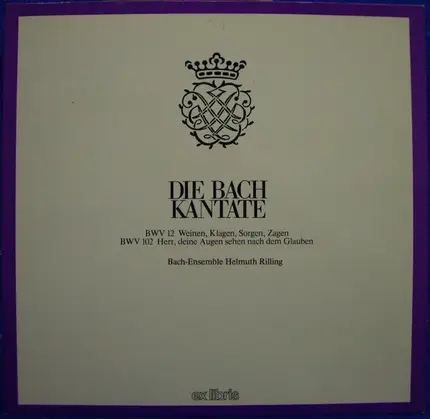 Johann Sebastian Bach , Bach-Ensemble , Helmuth Rilling - Die Bach Kantate BWV 12  Weinen, Klagen, Sorgen, Zagen / BWV 102  Herr, Deine Augen Sehen Nach Dem