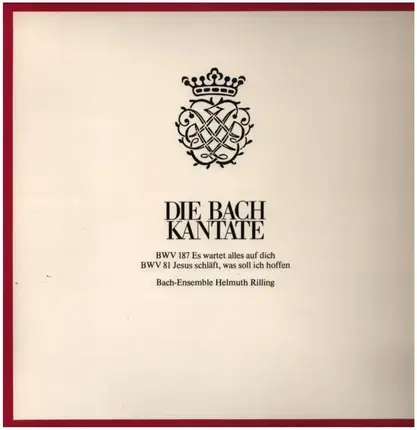 Johann Sebastian Bach , Bach-Ensemble , Helmuth Rilling , Bachcollegium Stuttgart - Die Bach Kantate: BWV 187 / BWV 81