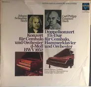 J.S. Bach / C.P.E. Bach - Konzert Für Cembalo Und Orchester D-Moll BWV 1052 / Doppelkonzert Es-Dur Für Cembalo, Hammerklavier