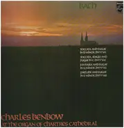Bach / Charles Benbow - Charles Benbow Plays Bach At Chartres Cathedral